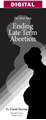 The Next Step: Ending Late Term Abortion